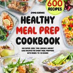 (⚡READ⚡) PDF❤ Healthy Meal Prep Cookbook: 600 Super-Easy, Time-Saving & Weight L