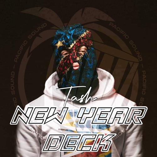 NEW YEAR DECKZ TASHH X (STYLECHEPPA) 4TEIHOONESHOT