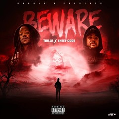Beware -Trilla Hush X Cheet-Code