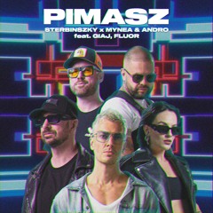 STERBINSZKY x MYNEA & ANDRO feat. GIAJ, FLUOR - PIMASZ
