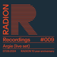 RADION Recordings #009: Argie RADION 10 Year Anniversary