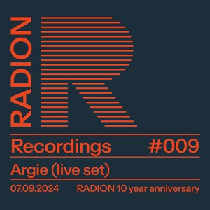 #009 Argie (live set) - RADION 10 Year Anniversary