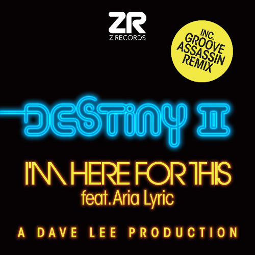 Destiny IIfeat. Aria Lyric - I'm Here For This (Groove Assassin Remix) [Snippet]