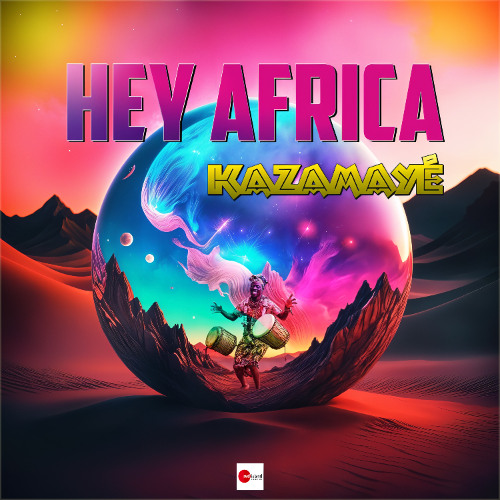 Kazamayé - Hey Afrika (Short Play)