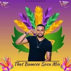 DjlegendNyc _ That BAMCeE  Soca  Mix