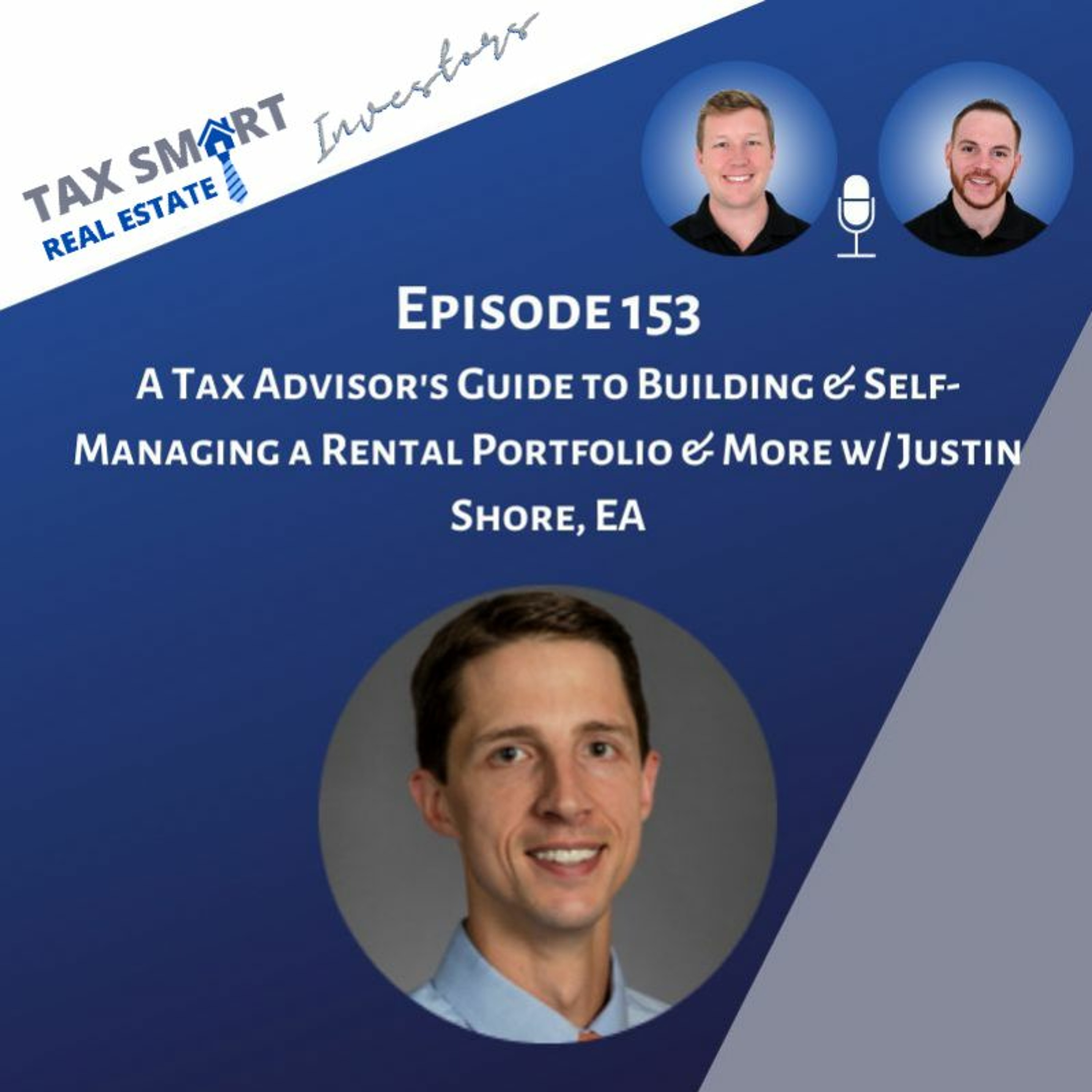 153. A Tax Advisor's Guide to Building & Self-Managing a Rental Portfolio & More w/ Justin Shore, EA