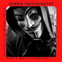 Hybrid Trap Dubstep Live DJ Kaz Mix Popular Songs 2020 [Free Download]