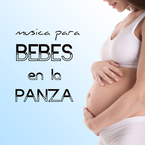 Stream Canciones para Bebes en la Panza (Musica Relajante de Piano) by Musica  para Bebes | Listen online for free on SoundCloud