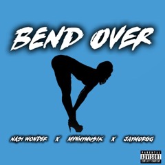BEND OVER