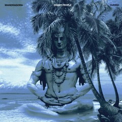 Mandragora, Shanti people & Dudiish - Shiva Style pt2 (Original Mix)