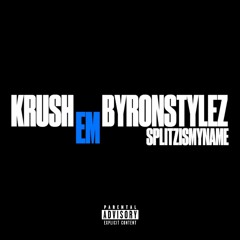 byronstylez & splitzismyname - krush em (wdgaf)