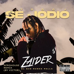 ZAIDER TODO SE JODIO - AFROHOUSE (VMP REMIX)