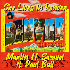 ft. Paul Bull - She Lives In Denver