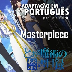 Masterpiece (To aru Majutsu no Index - Abertura 2 em Português) feat. Zizibs