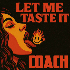 LET ME TASTE IT