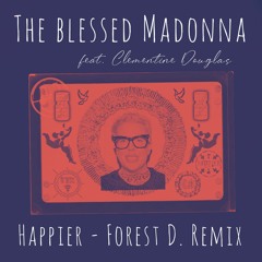 The Blessed Madonna - Happier (FOREST D. & WALDEE Remix)