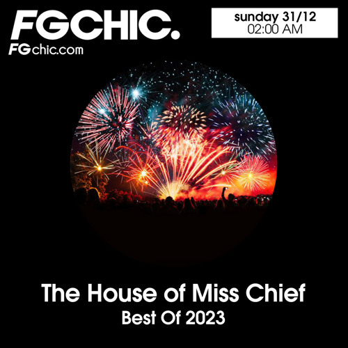 FG CHIC MIX THE HOUSE OF MISS CHIEF BEST OF 2023