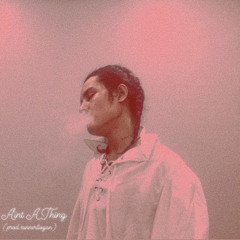 Aint A Thing (prod. tannerllogan) *ACOUSTIC*