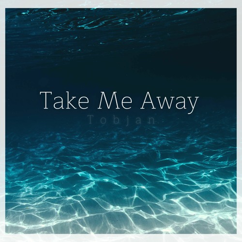 Take Me Away (Free Download)