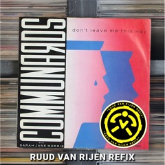 Communards - Don't leave me this way (RUUD VAN RIJEN Refix)**FILTERED DUE COPYRIGHT**
