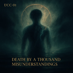 Death By A Thousand Misunderstandings
