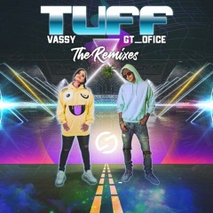 VASSY & GT_Ofice - TUFF (Grsimo Remix) [FREE DOWNLOAD]