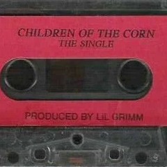 CHILDREN OF THE CORN THE SINGLE-DOWN FOR MINE-BY LIL GRIMM