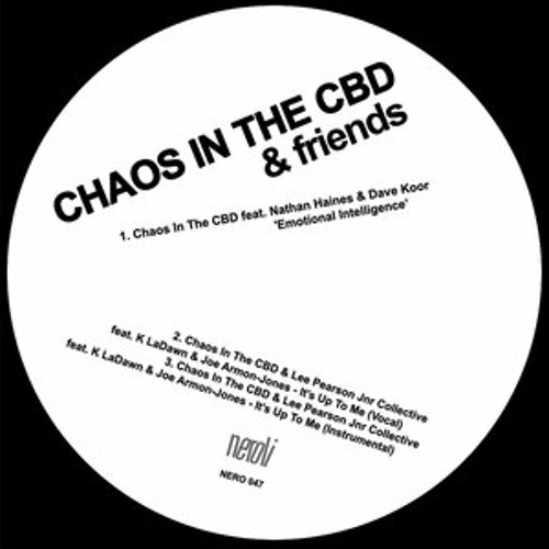 CHAOS IN THE CBD   -   It's Up To Me (feat K LaDawn & Joe Armon-Jones)