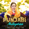 Punjabi Mutiyaran Mp3