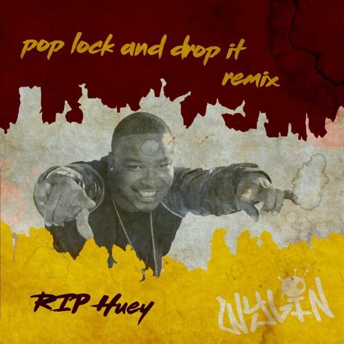 orm Sui onsdag Stream Huey - Pop Lock & Drop It (WYLIN Remix) by WYLIN | Listen online for  free on SoundCloud