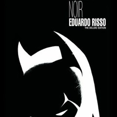 (PDF) Download Batman Noir: Eduardo Risso: The Deluxe Edition BY : Brian Azzarello