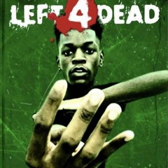 Left 4 Dead (Prod. SMEbeats x Buru Beatz)