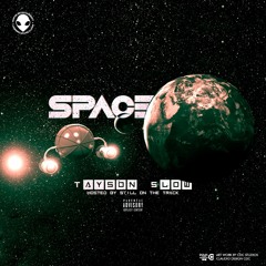 Space - Tayson Slow (Hosted by Still On The Track).mp3