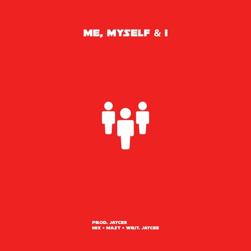 Me, Myself & I (Prod. Jaycee)