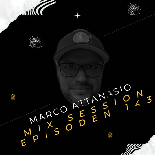 Marco Attanasio Mix Session Episode 143 House,Melodic,Techno,Electro