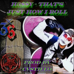 H3$$Y - That's Just How I Roll (Prod. By CVSTILLO)