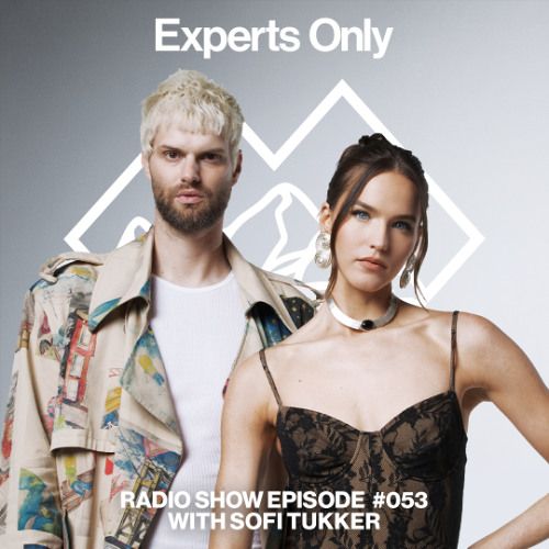 Experts Only Radio #053 - SOFI TUKKER