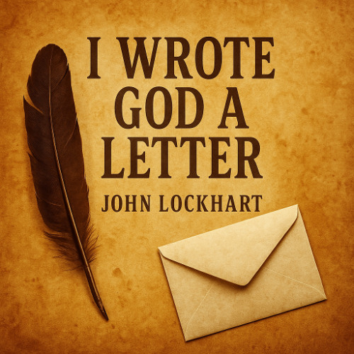 I Wrote God A Letter