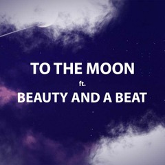 TO THE MOON ft. Beauty And A Beat (DRILL)