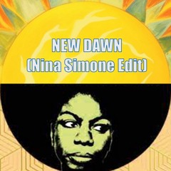 New Dawn (Nina Simone Edit)