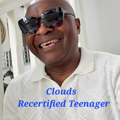 Clouds...by: Recertified Teenager...