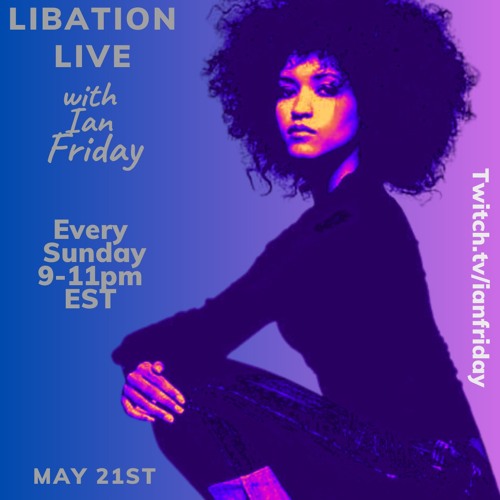 Libation Live with Ian Friday 5-21-23