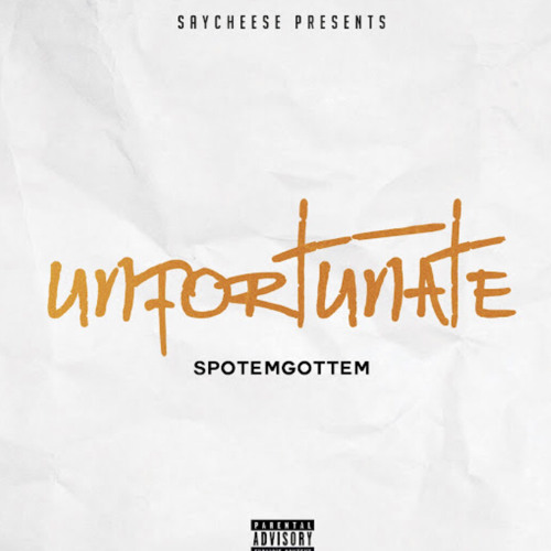 SpotEmGotEm - Unfortunate (Fast_)