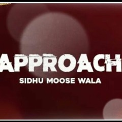 APPROACH(2020) - Sidhu Moose Wala Ft. Raja GameChangerz