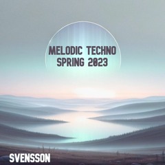 Melodic Techno - Spring 2023 - DJ Set
