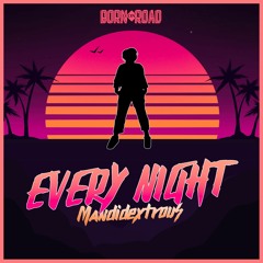 Mandidextrous - Every Night - Out Now!