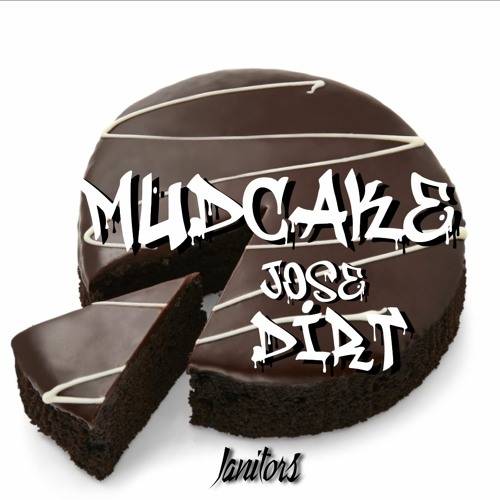 Mudcake - Jose Dirt