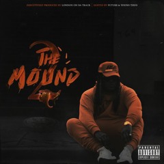 The Mound 2 Intro  (Produced by London On Da Track, 808 Henny Major, Goliath The Goat)