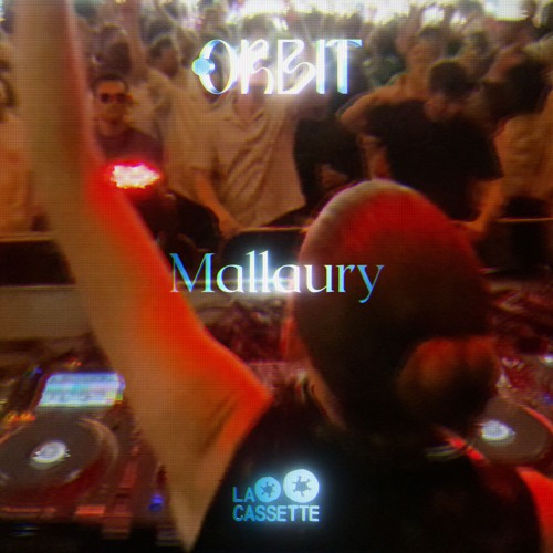 Mallaury | Live at Orbit | La Cassette | 27-07-2024