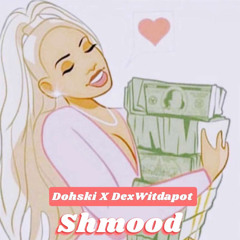 Dohski ft DexWitDaPot- Shmood 🔂🔂
